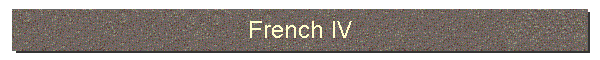 French IV