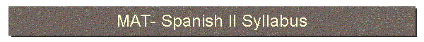 MAT- Spanish II Syllabus